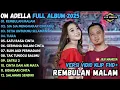 Download Lagu REMBULAN MALAM - SIA SIA MENGHARAP CINTAMU - SETIA UNTUKMU SELAMANYA - OM ADELLAFULLALBUMTERBARU2025