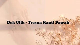 dek ulik tresna kanti pawah lirik lagu bali