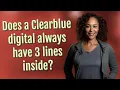 Does a Clearblue digital always have 3 lines inside