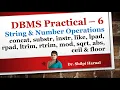DBMS Practical - 6 String Number substr instr like pad trim mod sqrt abs ceil floor