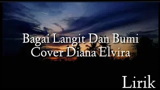 Download BAGAI LANGIT DAN BUMI (COVER DIANA ELVIRA) LIRIK MP3