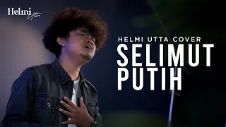 Download Selimut Putih - Fadly | Helmi Utta Cover MP3