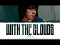 Download Lagu JIN (BTS) 'With The Clouds' Lyrics (진 구름과 떠나는 여행 가사) [Color Coded Han_Rom_Eng] | ShadowByYoongi