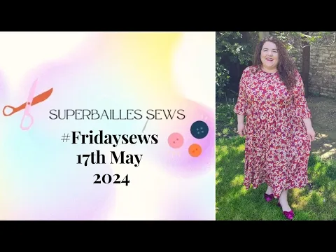 Download MP3 #Fridaysews - 16th May 2024 - Peony Dress, Willow Dress and Deadstock Fabric.