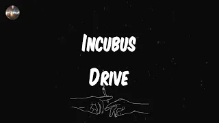 Download Incubus - Drive (Lyrics) | Whatever tomorrow brings I'll be there MP3