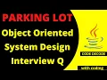 Parking Lot System Design Interview Question and Answer in Java Object Oriented Design Code Decode