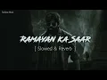Ramayan Ka saar (Slowed Reverb).  Masoom sharma song