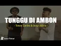 Download Lagu Tunggu Di Ambon - Toton Caribo \u0026 Justy Aldrin (Lirik) Lagu Timur Terbaru 2025