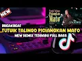 Download Lagu DJ MINANG TERBARU TUTUIK TALINGO PICIANGKAN MATO || REMIX BREAKBEAT TERBARU FULL BASS ‼️
