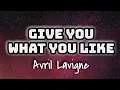Download Lagu Avril Lavigne - Give You What You Like (Lyrics Video) 🎤