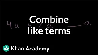 How to combine like terms Introduction to algebra Algebra I Khan Academy