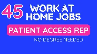 45 Remote Work At Home Jobs Patient Access Rep No Degree Needed Full-Time Benefits