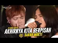 Download Lagu Vagetoz x Sarah Mukti - Akhirnya Kita Berpisah (Live 22 Tahun Vagetoz)