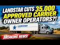 Landstar Cuts 35 000 Approved Carrier Owner Operators Affecting Thousands Of Truck Drivers