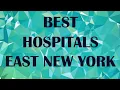 Hospitals in East New York United States