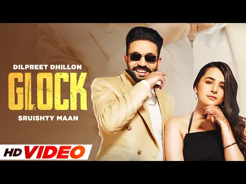 Download MP3 GLOCK - Dilpreet Dhillon | Sruishty Maan | Gurlez Akhtar | Desi Crew | Latest Punjabi Songs 2024