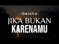 Download Lagu Geisha - Jika Bukan Karenamu ( Lirik )