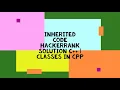 INHERITED CODE HACKERRANK SOLUTION C CLASSES IN CPP