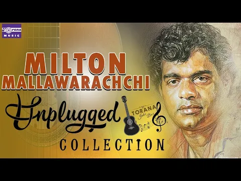 Download MP3 Milton Mallawarachchi Unplugged Collection || Torana Juke Box