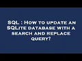 SQL How to update an SQLite database with a search and replace query