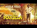 Download Lagu Mandela - Yela Yelo Lyric | Yogi Babu | Bharath Sankar | Madonne Ashwin | Arivu