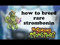 How to breed rare strombonin - MSM