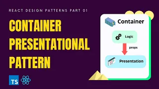 Container-Presentational Pattern in React JS step by step guide