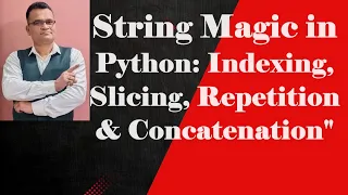 STRING In Python - Whitespace Indexing Slicing Operations Concatenation Repetition Membership