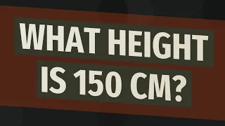 What height is 150 cm