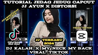 Download Tutorial Edit Jedag Jedug Capcut JJ Ayun X Distorsi || Dj Kalah X My Neck My Back Viral Tiktok MP3