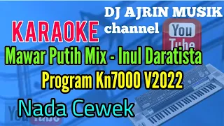 Download MAWAR PUTIH REMIX - INUL DARATISTA [ KARAOKE KN7000 ] NADA CEWEK MP3