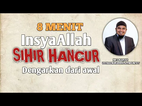 Download MP3 MP3 RUQYAH UNAI-8 Menit InsyaAllah SIHIR HANCUR