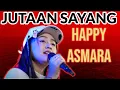 Download Lagu HAPPY ASMARA - JUTAAN SAYANG | Nama Channel 🎵