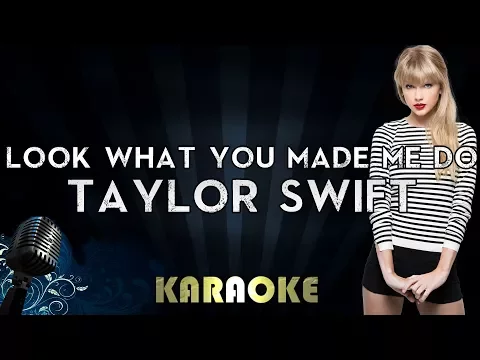 Download MP3 Taylor Swift - Look What You Made Me Do (Karaoke Instrumental)