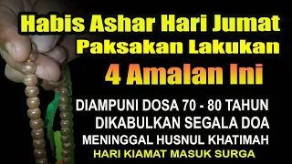 Download HABIS ASHAR DI HARI JUMAT, LAKUKANLAH 4 AMALAN INI - AMALAN HARI JUMAT MP3