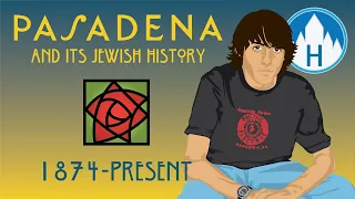Pasadena and Its Jewish History 1874-present