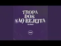 Lagu Tropa dos não Rejeita (Slowed)
