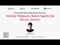 Day 3 Tooling Webpack Babel TypeScript ESLint Prettier