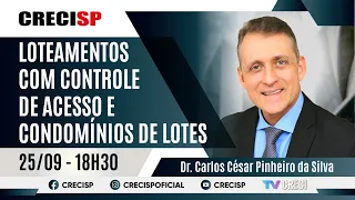 Loteamentos com controle de acesso e condomínios de lotes - Dr. Carlos César Pinheiro da Silva