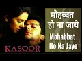Lagu Mohabbat Ho Na Jaye - Kasoor (2001) - Kumar Sanu \u0026 Alka Yagnik - Nadeem Shravan -320Kbps