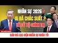 Lagu NHÂN SỰ CHÍNH TRỊ 2026: Ai Sẽ Chắc Suất - Giải Mã Cục Diện Nhân Sự Khóa Tới