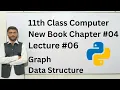 Graph Data Structure Class 11 Computer Science New Book Chapter 04 Lecture 6