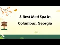 3 Best Med Spa in Columbus Georgia Wellness Clinic