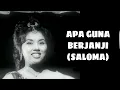 Download Lagu Apa Guna Berjanji (Lirik) - Saloma