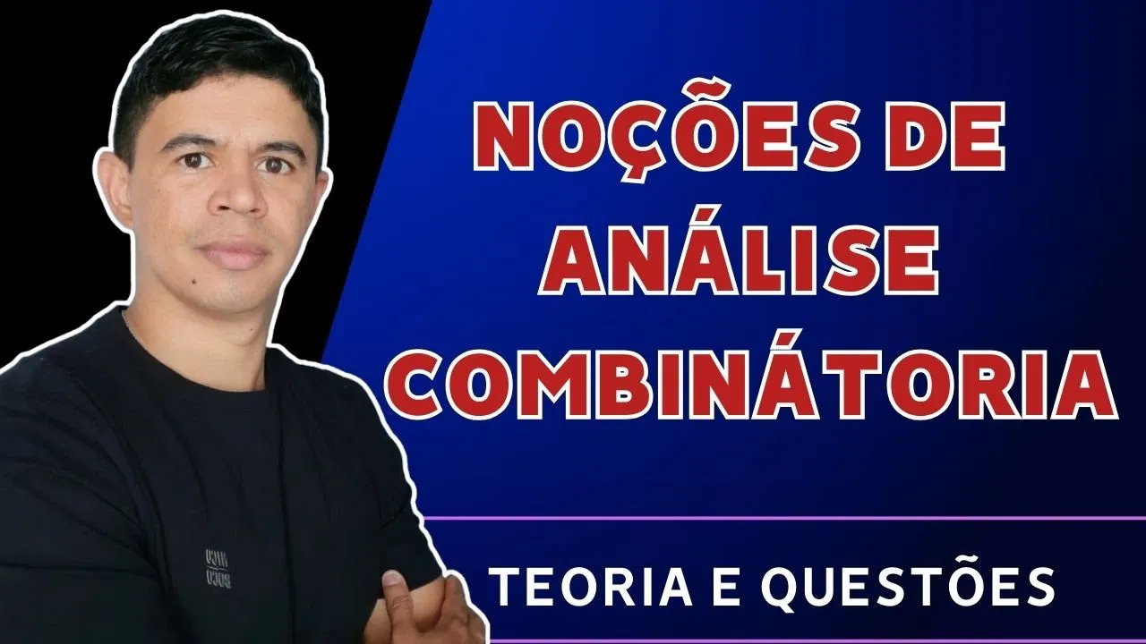 Noções de Análise Combinatória foco em Concursos