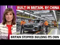 Britain s Biggest Car Factory Will Build Chinese Cars Here s WHY