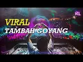 DJ TAMBAH GOYANG - VIRAL JEDAG JEDUG 2023 - DISCO TANAH 2023