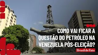 Como vai ficar a questão do petróleo na Venezuela pós-eleição?