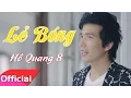 Download Lagu Lẻ Bóng - Hồ Quang 8 [MV HD]