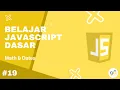 Belajar Javascript Dasar 19 - Math Dates